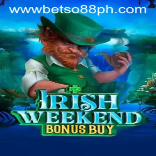 Exploring the Thrills of IrishWeekendBonusBuy with BetSo88